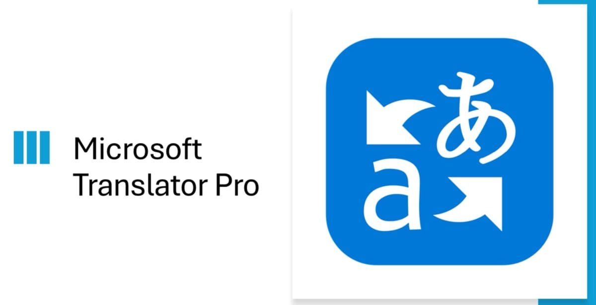 مايكروسوفت تُحدث ثورة في الترجمة الفورية بتطبيق Microsoft Translator Pro